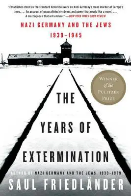 Gli anni dello sterminio: La Germania nazista e gli ebrei, 1939-1945 - The Years of Extermination: Nazi Germany and the Jews, 1939-1945