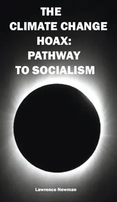 La bufala del cambiamento climatico: La strada per il socialismo - The Climate Change Hoax: Pathway to Socialism