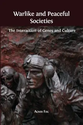 Società bellicose e pacifiche: L'interazione tra geni e cultura - Warlike and Peaceful Societies: The Interaction of Genes and Culture