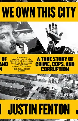 La città è nostra: Una storia vera di crimini, poliziotti e corruzione - We Own This City: A True Story of Crime, Cops, and Corruption