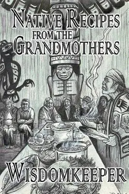 Ricette native: Regali della nonna - Native Recipes: Gifts from the Grandmother