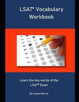 Manuale di vocabolario LSAT: Imparare le parole chiave dell'esame LSAT - LSAT Vocabulary Workbook: Learn the key words of the LSAT Exam