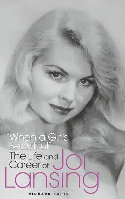 Quando una ragazza è bella“ - Vita e carriera di Joi Lansing (hardback)”. - When a Girl's Beautiful