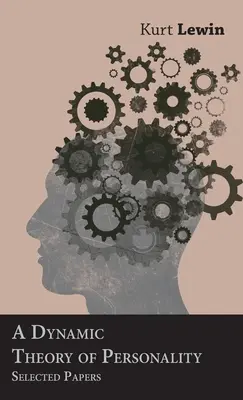 Una teoria dinamica della personalità - Documenti selezionati - A Dynamic Theory of Personality - Selected Papers