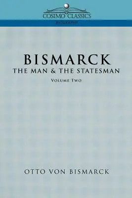 Bismarck: L'uomo e lo statista, Vol. 2 - Bismarck: The Man & the Statesman, Vol. 2