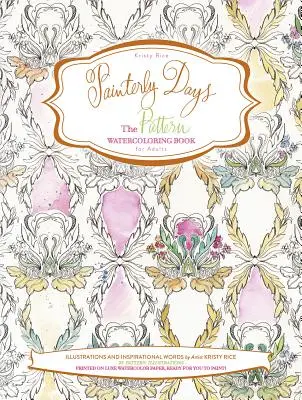 Giorni Pittorici: Il libro di acquerelli per adulti - Painterly Days: The Pattern Watercoloring Book for Adults