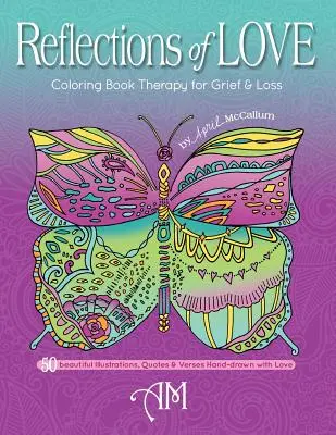 Riflessi d'amore: Libro da colorare per la terapia del dolore e della perdita - Reflections of Love: Coloring Book Therapy for Grief and Loss
