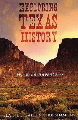 Esplorare la storia del Texas: Avventure di fine settimana - Exploring Texas History: Weekend Adventures