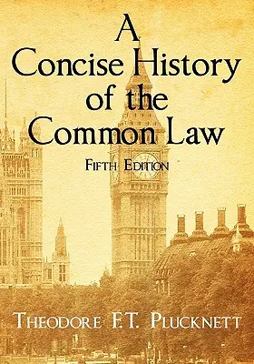 Storia concisa della Common Law. Quinta edizione. - A Concise History of the Common Law. Fifth Edition.
