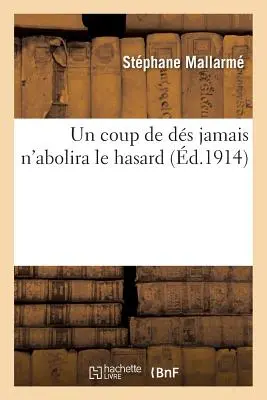 Un Colpo di Stato non abolira' il pericolo - Un Coup de Ds Jamais n'Abolira Le Hasard