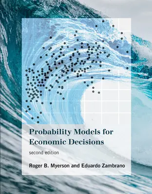 Modelli di probabilità per le decisioni economiche, seconda edizione - Probability Models for Economic Decisions, Second Edition