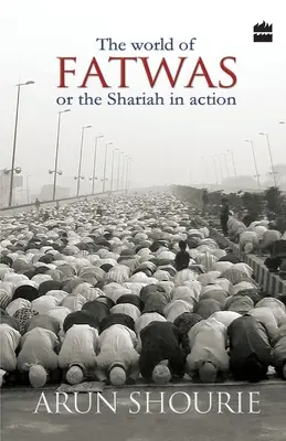 Il mondo delle fatwa: O la Sharia in azione - The World Of Fatwas: Or The Shariah In Action