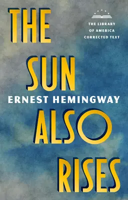 Anche il sole sorge: Testo corretto dalla Biblioteca d'America [Carta vergata]. - The Sun Also Rises: The Library of America Corrected Text [Deckle Edge Paper]