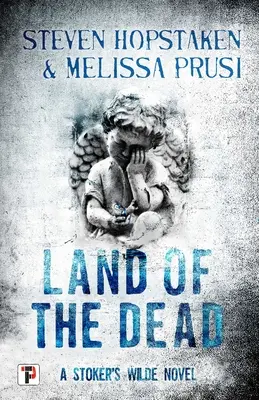 La terra dei morti: un romanzo di Stoker's Wilde - Land of the Dead: A Stoker's Wilde Novel
