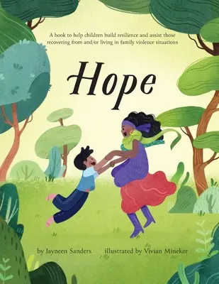 Speranza: un libro per aiutare i bambini a costruire la resilienza e assistere coloro che si stanno riprendendo e/o vivono in situazioni di violenza familiare - Hope: A book to help children build resilience and assist those recovering from and/or living in family violence situations