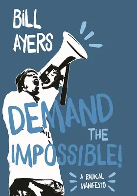 Esigere l'impossibile! Un manifesto radicale - Demand the Impossible!: A Radical Manifesto