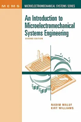 Introduzione all'ingegneria dei sistemi microelettromeccanici 2a ed. - An Introduction to Microelectromechanical Systems Engineering 2nd Ed.