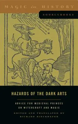 I rischi delle arti oscure: Consigli per i principi medievali su stregoneria e magia - Hazards of the Dark Arts: Advice for Medieval Princes on Witchcraft and Magic
