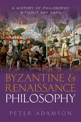 Filosofia bizantina e rinascimentale: Storia della filosofia senza lacune, volume 6 - Byzantine and Renaissance Philosophy: A History of Philosophy Without Any Gaps, Volume 6