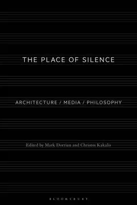Il luogo del silenzio: Architettura / Media / Filosofia - The Place of Silence: Architecture / Media / Philosophy