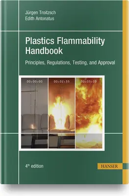 Manuale di infiammabilità delle materie plastiche 4e: Principi, regolamenti, test e approvazioni - Plastics Flammability Handbook 4e: Principles, Regulations, Testing, and Approval