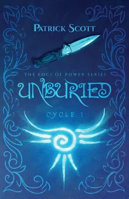 Unburied: La serie dei Loci del potere, ciclo I - Unburied: The Loci of Power Series, Cycle I