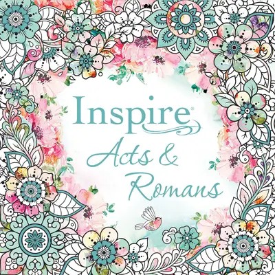 Ispirare: Atti e Romani (copertina morbida): Colorare e scrivere un diario creativo attraverso Atti e Romani - Inspire: Acts & Romans (Softcover): Coloring & Creative Journaling Through Acts & Romans