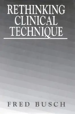 Ripensare la tecnica clinica - Rethinking Clinical Technique
