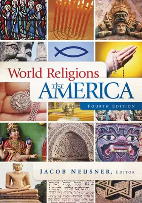 Le religioni del mondo in America, quarta edizione: Introduzione - World Religions in America, Fourth Edition: An Introduction