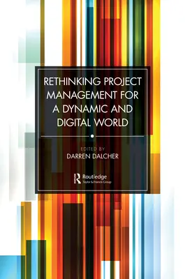 Ripensare la gestione dei progetti per un mondo dinamico e digitale - Rethinking Project Management for a Dynamic and Digital World