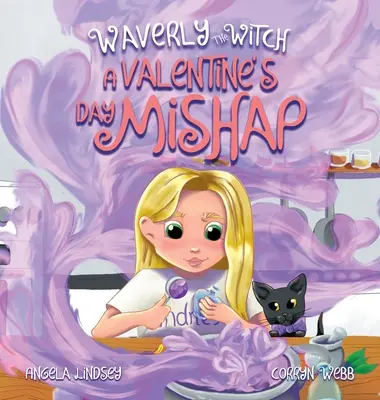 La strega Waverly: Un contrattempo di San Valentino: Un contrattempo di San Valentino - Waverly the Witch: A Valentine's Day Mishap: A Valentine Mishap