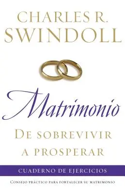 Matrimonio: da vivere a prosperare, Manuale di esercizi: Consiglio pratico per rafforzare il matrimonio - Matrimonio: de Sobrevivir a Prosperar, Cuaderno de Ejercicios: Consejo Prctico Para Fortalecer Su Matrimonio