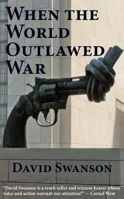 Quando il mondo ha bandito la guerra - When the World Outlawed War