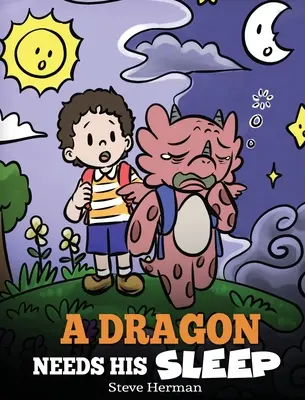 Un drago ha bisogno di dormire: Una storia sull'importanza di un buon sonno notturno - A Dragon Needs His Sleep: A Story About The Importance of A Good Night's Sleep