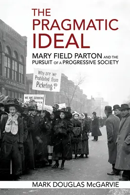 L'ideale pragmatico: Mary Field Parton e la ricerca di una società progressista - The Pragmatic Ideal: Mary Field Parton and the Pursuit of a Progressive Society