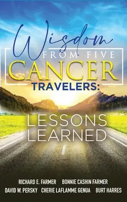 La saggezza di cinque viaggiatori del cancro - Wisdom From Five Cancer Travelers
