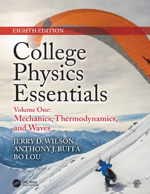 Fondamenti di fisica universitaria, ottava edizione: Meccanica, Termodinamica, Onde (Volume Primo) - College Physics Essentials, Eighth Edition: Mechanics, Thermodynamics, Waves (Volume One)