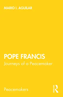 Papa Francesco: I viaggi di un costruttore di pace - Pope Francis: Journeys of a Peacemaker