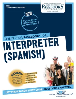 Interprete (spagnolo) (C-2239): Guida allo studio dei libretti - Interpreter (Spanish) (C-2239): Passbooks Study Guide