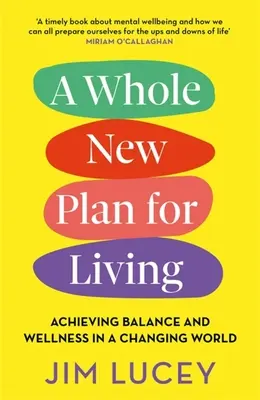Un piano di vita completamente nuovo: Raggiungere l'equilibrio e il benessere in un mondo che cambia - A Whole New Plan for Living: Achieving Balance and Wellness in a Changing World