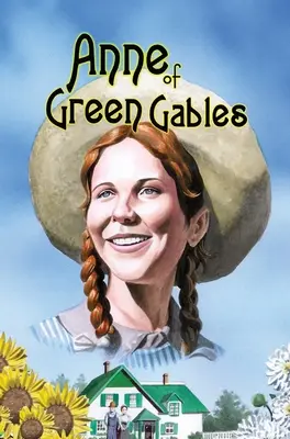 Anne of Green Gables: Edizione illustrata con copertina rigida - Anne of Green Gables: Hard Cover Illustrated Edition