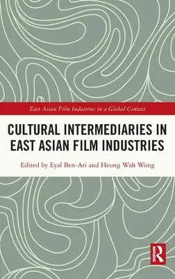 Intermediari culturali nelle industrie cinematografiche dell'Asia orientale - Cultural Intermediaries in East Asian Film Industries
