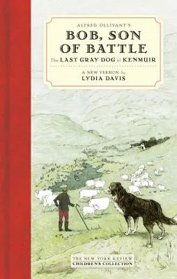 Bob, figlio della battaglia di Alfred Ollivant: L'ultimo cane grigio di Kenmuir - Alfred Ollivant's Bob, Son of Battle: The Last Gray Dog of Kenmuir