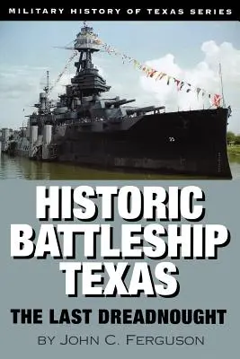 La storica corazzata Texas: L'ultima nave da guerra - Historic Battleship Texas: The Last Dreadnought