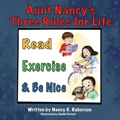 Le tre regole di vita di zia Nancy: Leggere, fare esercizio fisico ed essere gentili - Aunt Nancy's Three Rules for Life: Read, Exercise, and Be Nice