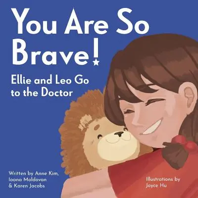 Sei così coraggioso! Ellie e Leo vanno dal dottore - You Are So Brave!: Ellie and Leo Go to the Doctor