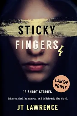 Dita appiccicose 4: 12 racconti, edizione a stampa grande - Sticky Fingers 4: 12 Short Stories, Large Print Edition