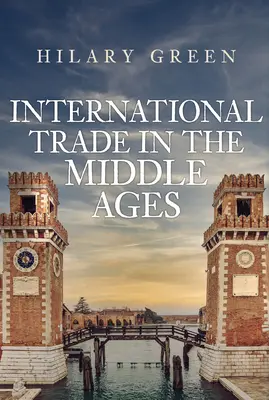 Il commercio internazionale nel Medioevo - International Trade in the Middle Ages
