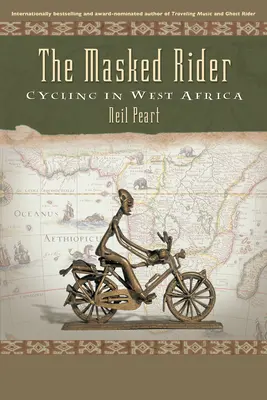 Il Cavaliere Mascherato: In bicicletta in Africa occidentale - The Masked Rider: Cycling in West Africa