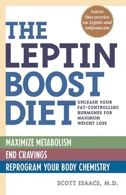 La dieta per l'aumento della leptina: Liberare gli ormoni che controllano i grassi per una massima perdita di peso - The Leptin Boost Diet: Unleash Your Fat-Controlling Hormones for Maximum Weight Loss